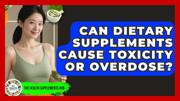 Can Dietary Supplements Cause Toxicity or Overdose? - The Health Supplement Hub
