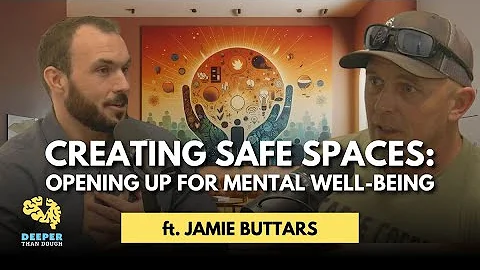 Mental Health, Therapy, Helping Others | Jamie Buttars x Deeper Than Dough