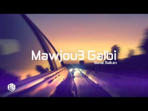 Arabic Remix - Mawjou3 Galbi (Burak Balkan Remix) #ArabicVocalMix