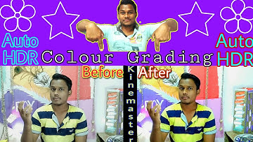 HOW I EDIT | COLOUR GRADING OF My Video || AUTO HDR || KINEMASTER || ANDROID | Part 1...