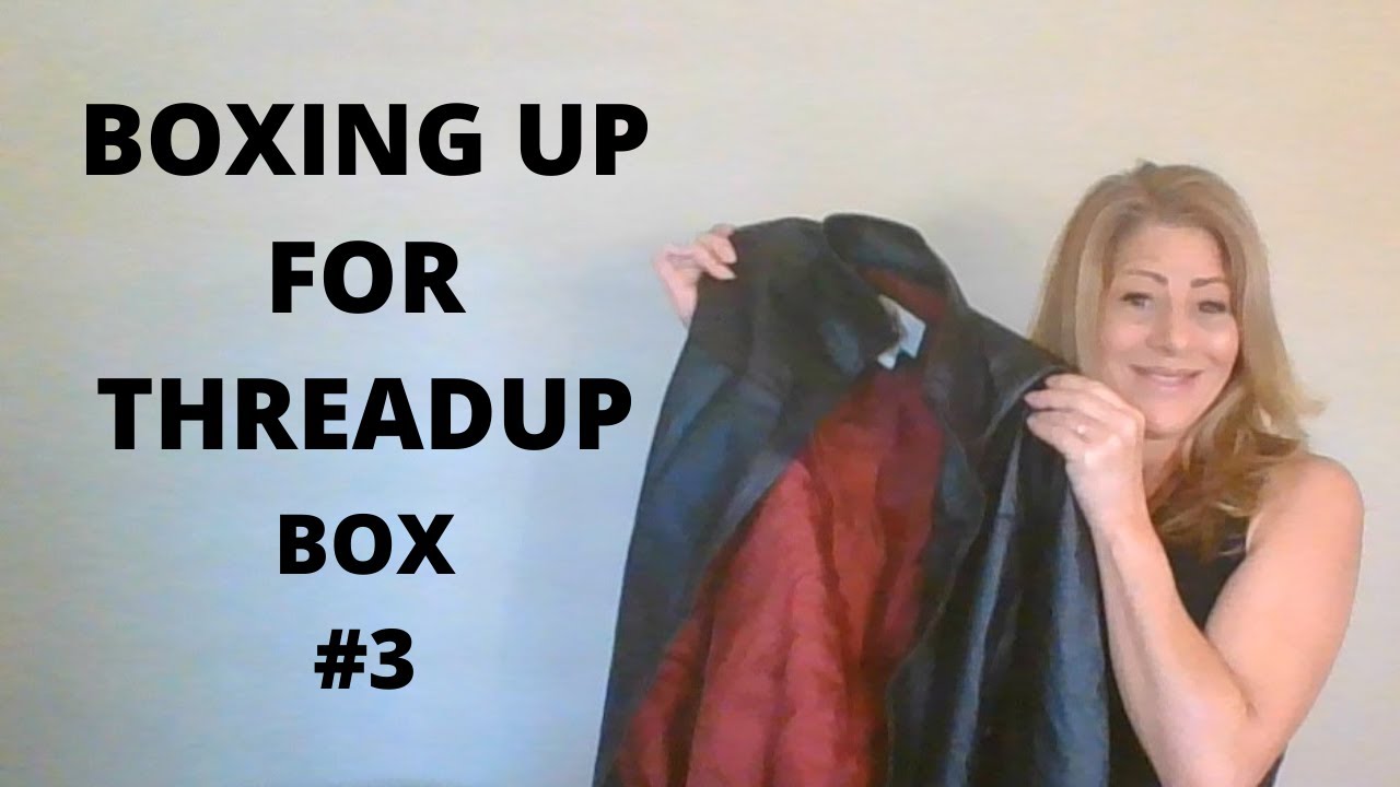 BOXING UP FOR THREADUP RESELLING FOR A PROFIT
