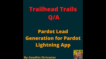 Pardot Lead Generation for Pardot Lightning App #trailhead #trails #swadhinshrivastav