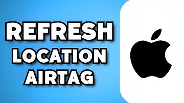 How To Refresh Location on AirTag (2025 Guide)
