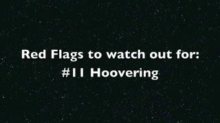 Red Flags to watch out for #11: Hoovering