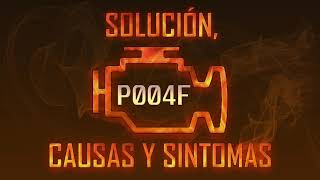 Código P004f — Solución, Causas y Sintoma
