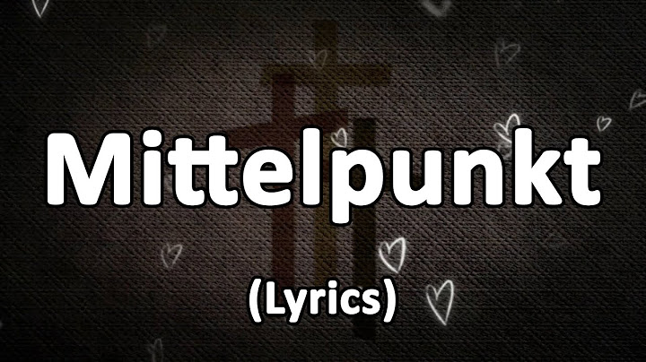 Mittelpunkt - Text/Lyrics
