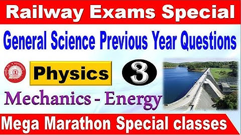 Physics Energy Final Part  Railway Previous Year Questions Special for Railway by SRINIVASMech