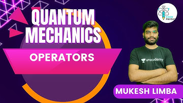 Quantum Mechanics | Operators | Exam Physics | Mukesh Limba