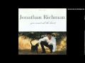 Jonathan Richman - To Hide A Little Thought