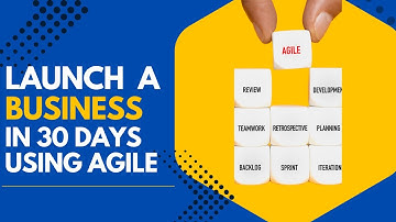 Launch Your Business in 30 Days Using Design Thinking, Lean Startup & Agile – Step-by-Step Guide!