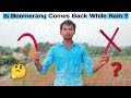 Does boomerangs comes back while rain   experiment with boomerang  the indian youngster 