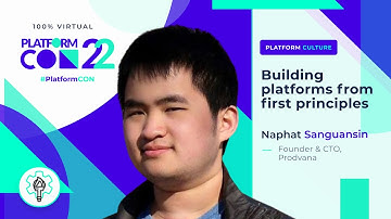 Building platforms from first principles • Naphat Sanguansin • PlatformCon 2022
