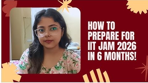 How to Prepare for IIT JAM 2026 in 6 Months | Strategy + Resources | Use Code STUT300 for ₹200 OFF