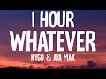 Kygo  ava max  whatever 1 hourlyrics