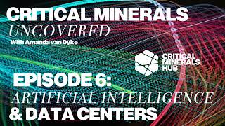 Beautiful Critical Minerals Uncovered: E6 – Artificial Intelligence & Data Centers Plant