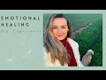 Emotional Healing | My Experience and Advice