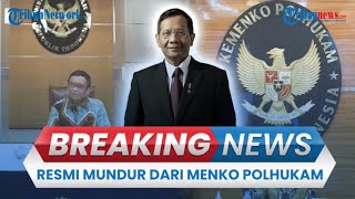 Breaking News Mahfud Md Umumkan Pengunduran Diri Sebagai Menko Polhukam