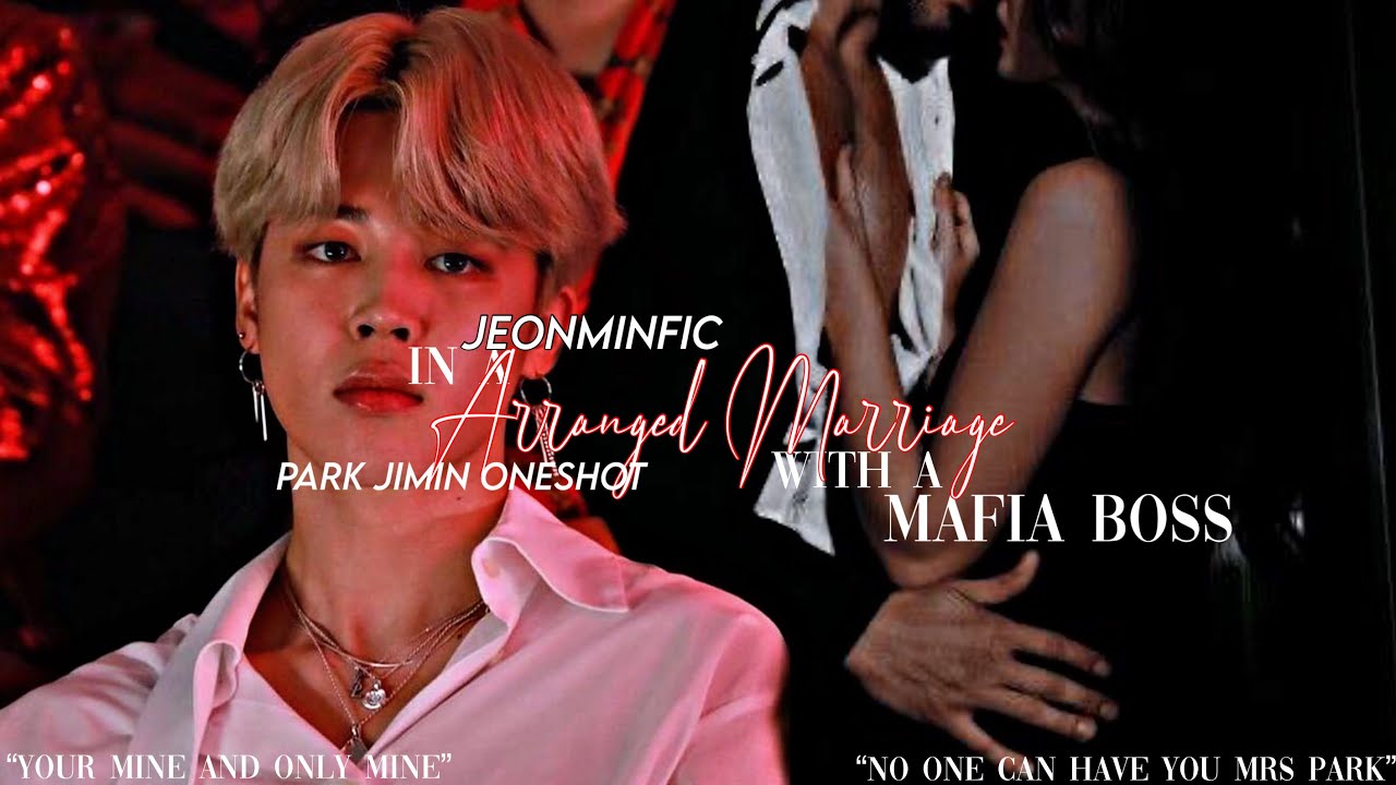 [Park Jimin Oneshot] In a arrange marriage with an mafia;Oneshot