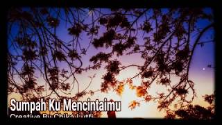 #seventeen LIRIK -SUMPAH KU MENCINTAIMU COVER BY CHIKA LUTFI