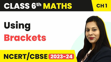 Using Brackets - Knowing Our Numbers | Class 6 Maths