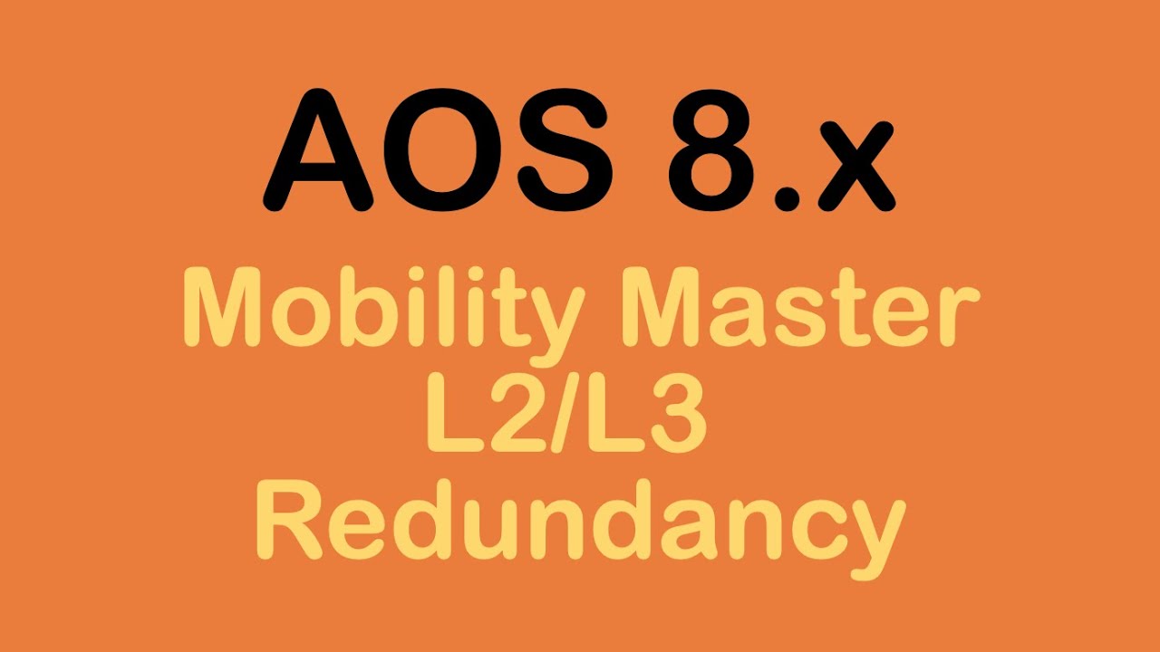 2. AOS8.x Mobility Master L2/L3 Redundancy Hands-on - YouTube