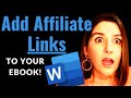 How To Add Affiliate Links To Your eBook - [JUST WORD REQUIRED]