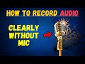 How to Record Audio with out mic Professionally | Mr QueenSon