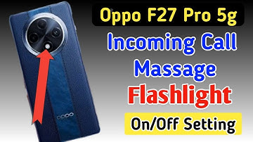 Oppo f27 pro 5g incoming call flash light setting/Oppo f27 pro 5g me incoming call flash light on
