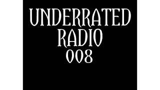 Underrated Radio 008