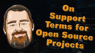 Episode 9: On Support Terms for Open Source Projects