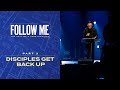 Follow Me PT3 - "Disciples Get Back Up" - Dave Patterson - 11.22.20