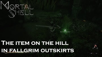 Mortal Shell Closed Beta - How to Get the Item on the Hill - Fallgrim Outskirts