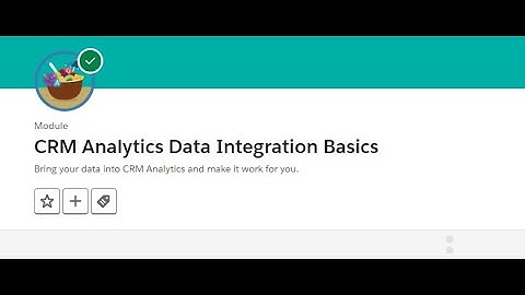 CRM Analytics Data Integration Basics - Salesforce Trailhead