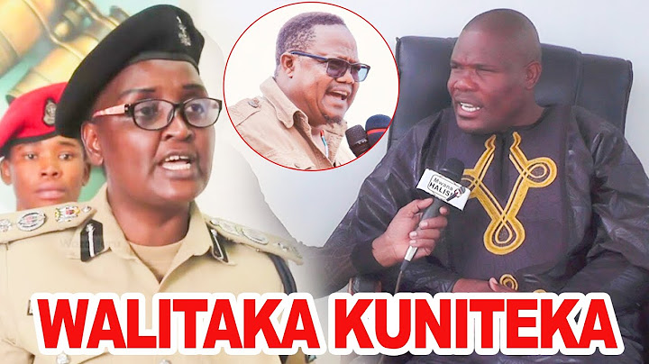 ASKOFU MWANAMAPINDUZI "WALITAKA KUNITEKA Wakashindwa POLISI WAKANIKAMATA/LISSU KUWA WAKILI WANGU"