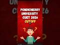 Pondicherry University CUET 2026 Cutoff for All Courses  #cuet2026 #cuet