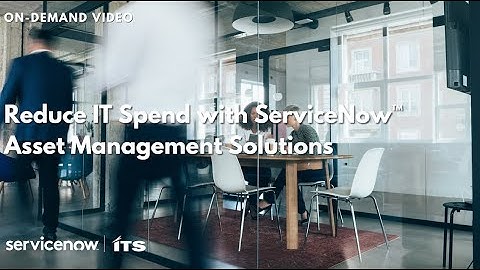 Reduce IT Spend with ServiceNow Asset Management Solutions
