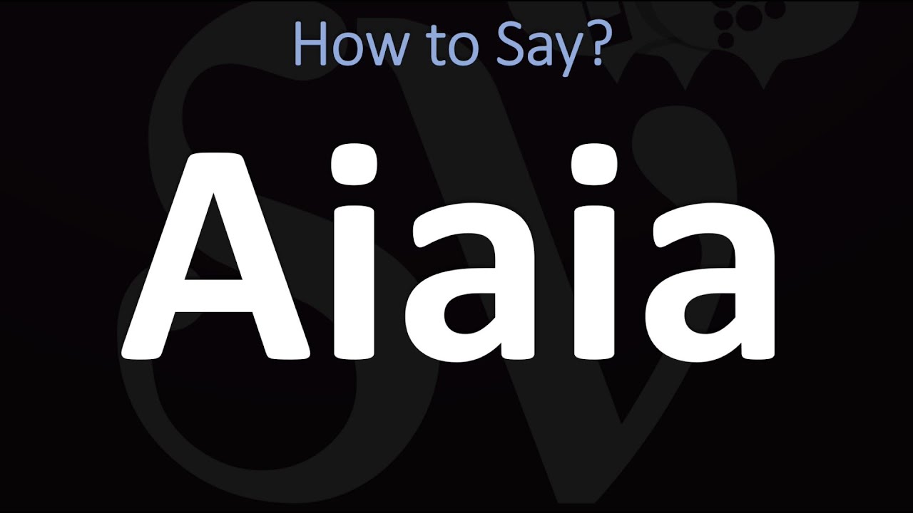 How To Pronounce Aiaia? (Correctly)
