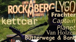 Kettcar, Captain Planet,  Lygo, Frachter, Van Holzen und Butterwege &amp; Band beim Rock am Berg