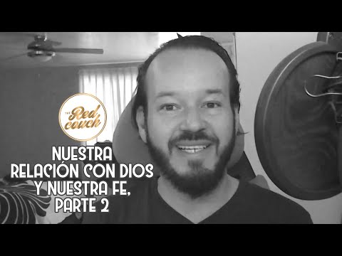 Nuestra relación con Dios y nuestra fe