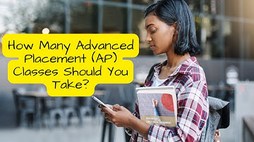 How Many Advanced Placement (AP) Classes Should You Take?