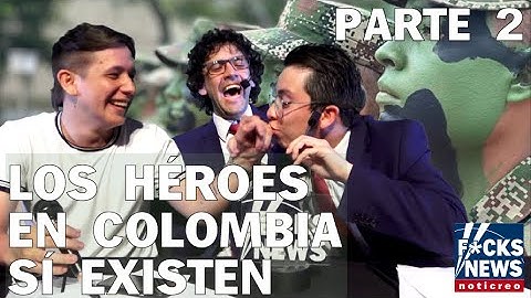 F*cksNews En Vivo: Los Héroes En Colombia Sí Existen (Parte 2)