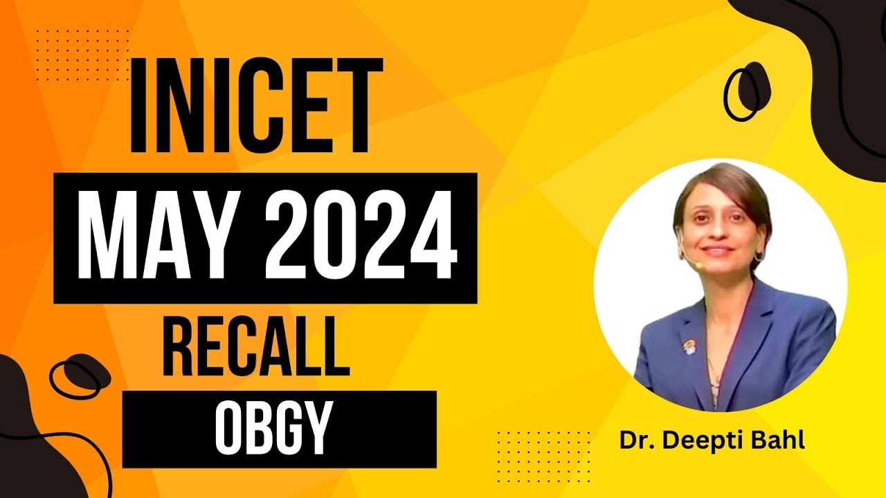 OBGY Recall I INICET May 2024 II Dr. Deepti Bahl