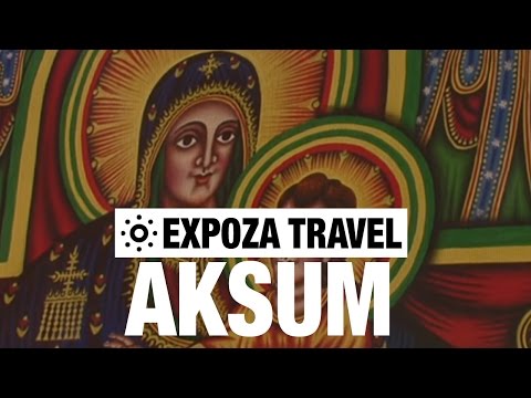 Aksum (Ethiopia) Vacation Travel Video Guide