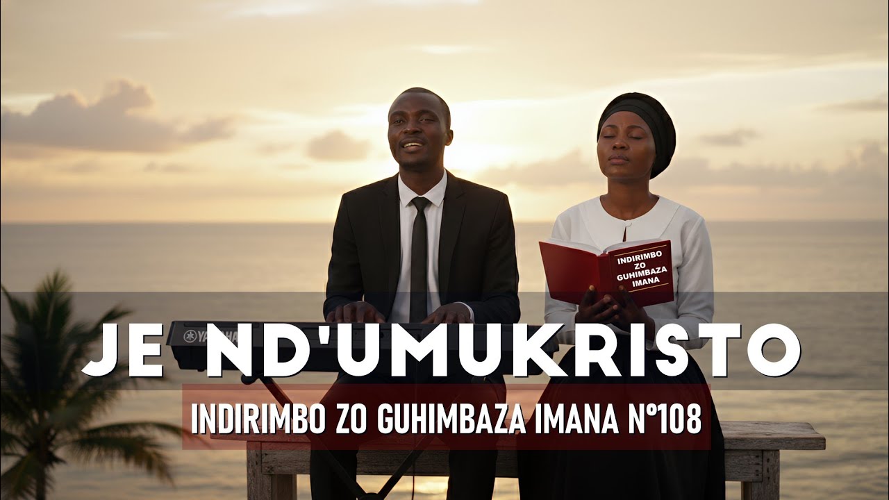 JE ND'UMUKRISTO / INDIRIMBO ZO GUHIMBAZA IMANA 108