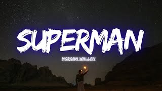 Superman - Morgan Wallen (Lyric Video) | Heartfelt Country Song