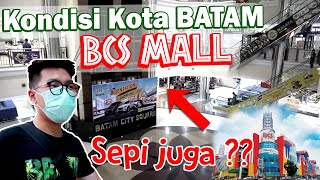 Kondisi Kota Batam [BCS MALL] Kayak gimana sih?