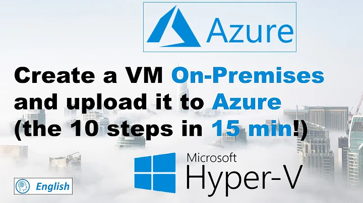 How to create an On-Prem Hyper-V virtual machine (VM) and migrate it to the Microsoft Azure cloud