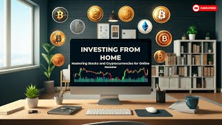 Investing from Home Mastering Stocks and Cryptocurrencies for Online Income
