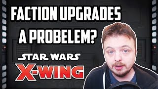 X-Wing 2.0 - The Upgrade Problem Still A Thing?