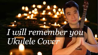 🕯 I WILL REMEMBER YOU SARAH MCLACHLAN UKULELE COVER WITH 4 CHORDS DEDICATED TO COVID 19 VICTIMS